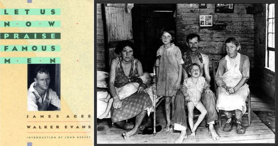 In 1941, James Agee and Walker Evans published 'Let Us Now Praise Famous Men' about sharecropper farmers in the South. Evans, who took the book's photographs, was a lyrical writer in his own right.